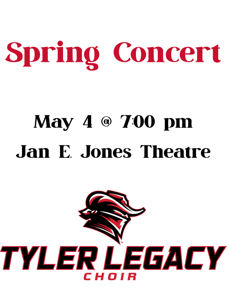 "Spring Concert May 4 @ 7:00pm Jan E JonesTheatre Tyler Legacy Choir" with Raider Head