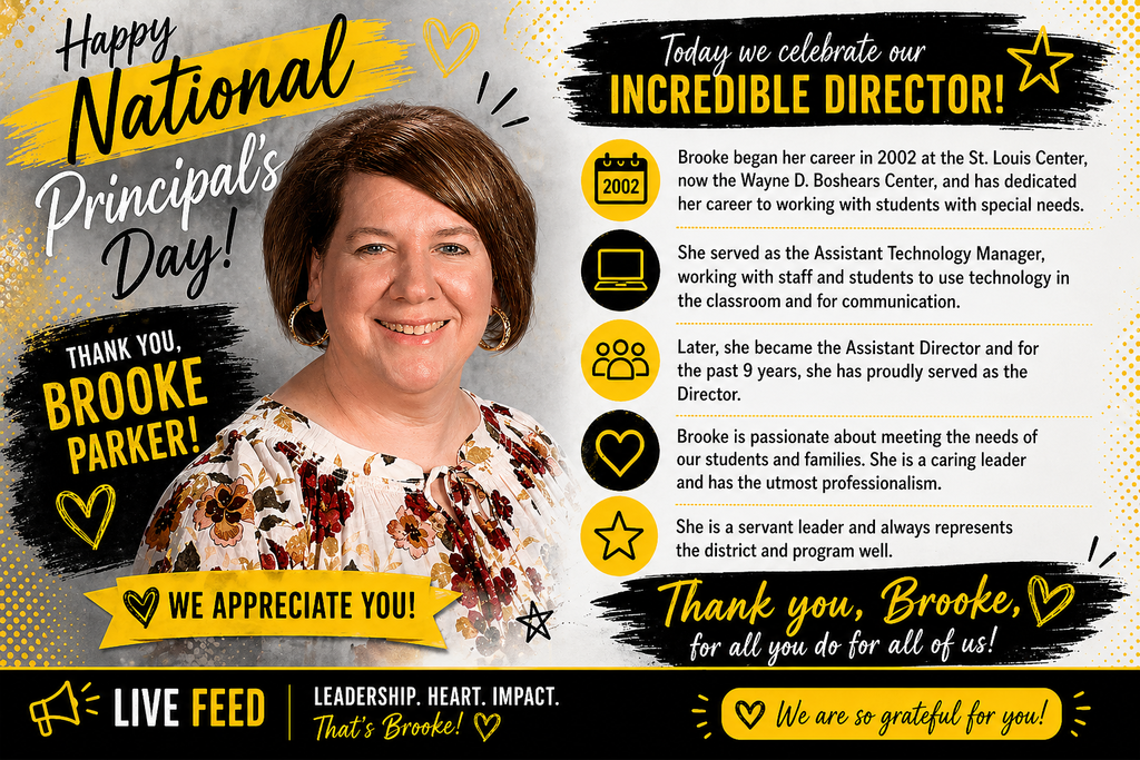 Happy National Principal’s Day! 🎉 Today, we are proud to recognize our incredible Director, Brooke Parker. Brooke began her career in 2002 at the St. Louis Center, now the Wayne D. Boshears Center, and has dedicated herself ever since to serving students with special needs. Over the years, she has grown in leadership and impact across many roles. From supporting staff and students as Assistant Technology Manager to serving as Assistant Director, Brooke has led with purpose every step of the way. For the past 9 years, she has faithfully served as Director of The Wayne D. Boshears Center. Brooke is deeply committed to meeting the needs of our students and families. Her caring nature, professionalism, and servant leadership shine through in all she does, and she represents our district and program with excellence every day. Thank you, Brooke, for your years of dedication and for all you do for our students, staff, and families! 💙