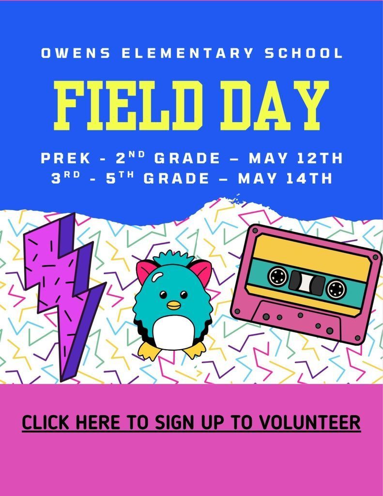Field Day PreK-2nd May 12th, Field Day 3rd-5th May 14th.