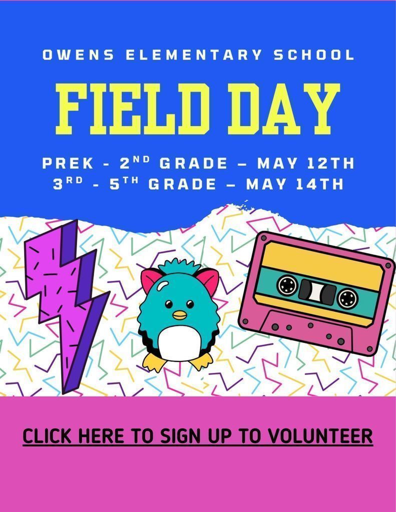 Field Day PreK-2nd May 12th, Field Day 3rd-5th May 14th.