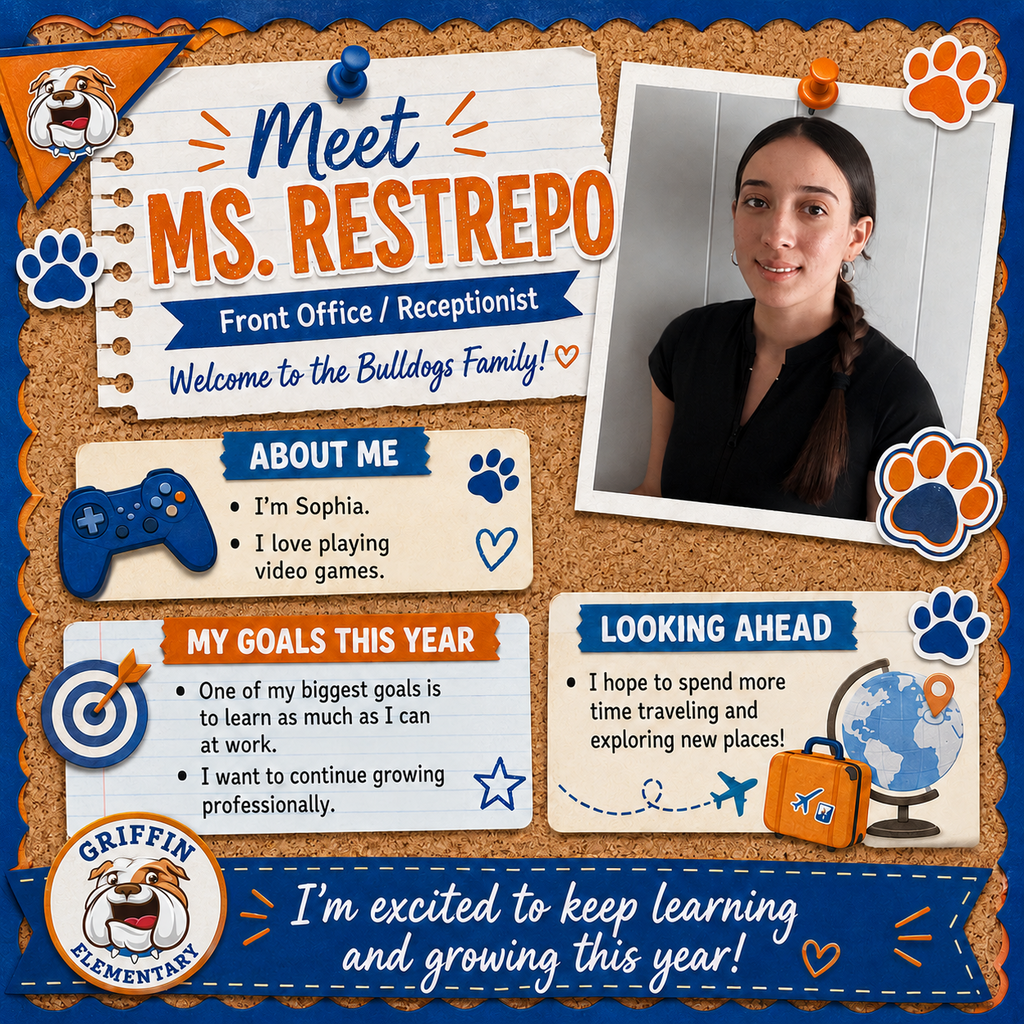 Colorful Griffin Elementary "Welcome to the Griffin Family" staff introduction poster featuring Ms. Sophia Restrepo, Griffin's Front Office Receptionist. The bulletin board-style design includes her professional photo, her role on the front office team, and information about her background, interests, and goals. The poster uses Griffin's orange and blue school colors, paw prints, books, and the Griffin Bulldog mascot to warmly welcome her to the Bulldog Family.