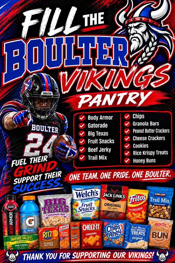 Please consider donating to our Boulter Vikings Pre-Game Snack Pantry! This pantry will provide our athletes with extra fuel and energy before competitions. Every donation, big or small, will help support our student-athletes and give them the fuel they need to compete at their best! Suggested items include: Body Armor & Gatorade Big Texas Fruit snacks Granola bars Peanut butter crackers Cheese crackers Chips Trail mix Beef jerky Rice Krispy Treats Honey buns Cookies π Drop-Off Locations: β’ Boulter MS Front Office β’ Fieldhouse in the morning π
Please have donations turned in by September 4th. Thank you for supporting our Boulter Vikings!