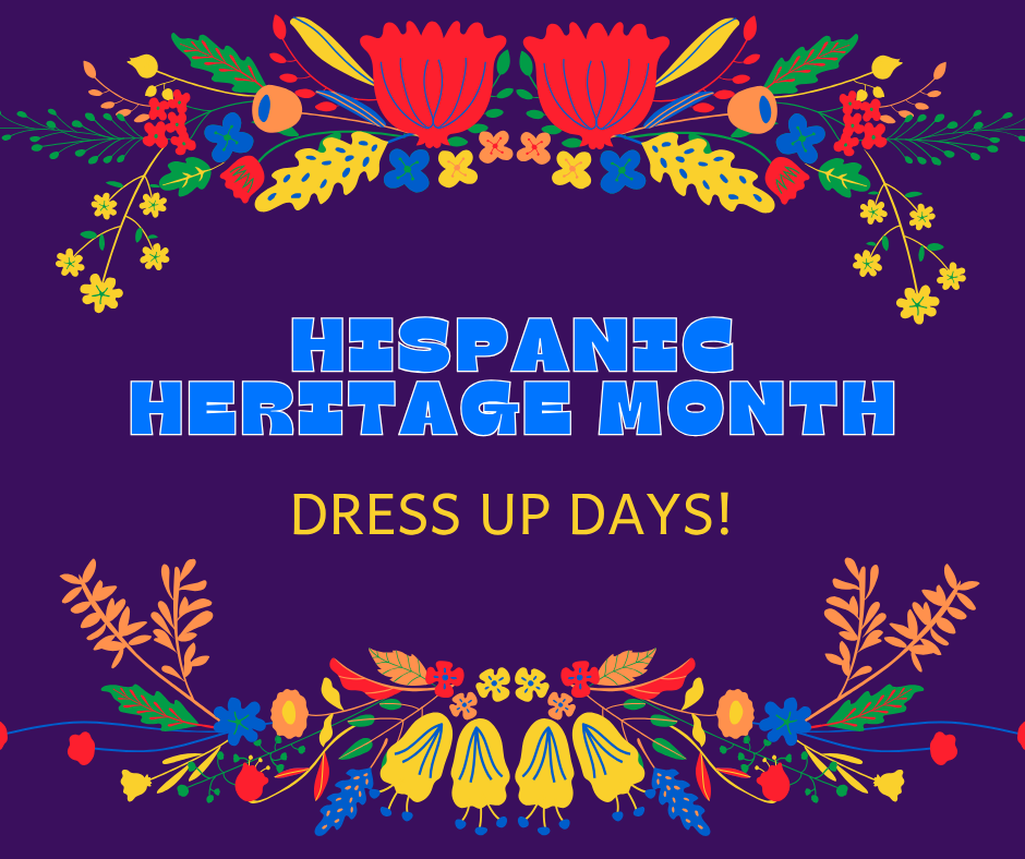 A vibrant design features floral borders with red, yellow, and blue flowers, leaves, and vines on a purple background. "Hispanic Heritage Month Dress Up Days!" is written in white text.