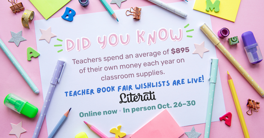 Pink and pastel school-themed graphic for Bonner Elementary’s Literati Book Fair. Text reads: “Did you know? Teachers spend an average of $895 of their own money each year on classroom supplies. Teacher Book Fair wishlists are live! Online now. In person Oct. 26–30.” School supplies and colorful classroom items surround the text.