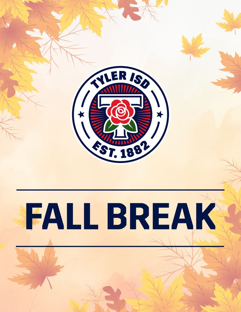 Tyler ISD logo above the words βFall Break,β surrounded by orange and yellow autumn leaves.