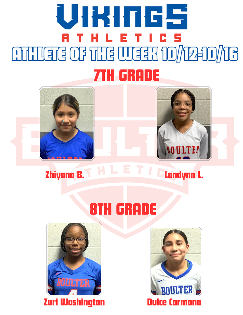 .Graphic titled “Vikings Athletics Athlete of the Week 10/12–10/16.” The design features a gray background with a faded athletic logo watermark. Four student athlete portrait photos are displayed. Under “7th Grade,” two athletes are recognized: Zhiyana B. in a blue Boulter jersey and Clondynn L. in a white Boulter jersey. Under “8th Grade,” two athletes are recognized: Zuri Washington in a blue Boulter jersey and Dulce Carmona in a white Boulter jersey. The title text is blue and red, matching the school athletic colors.