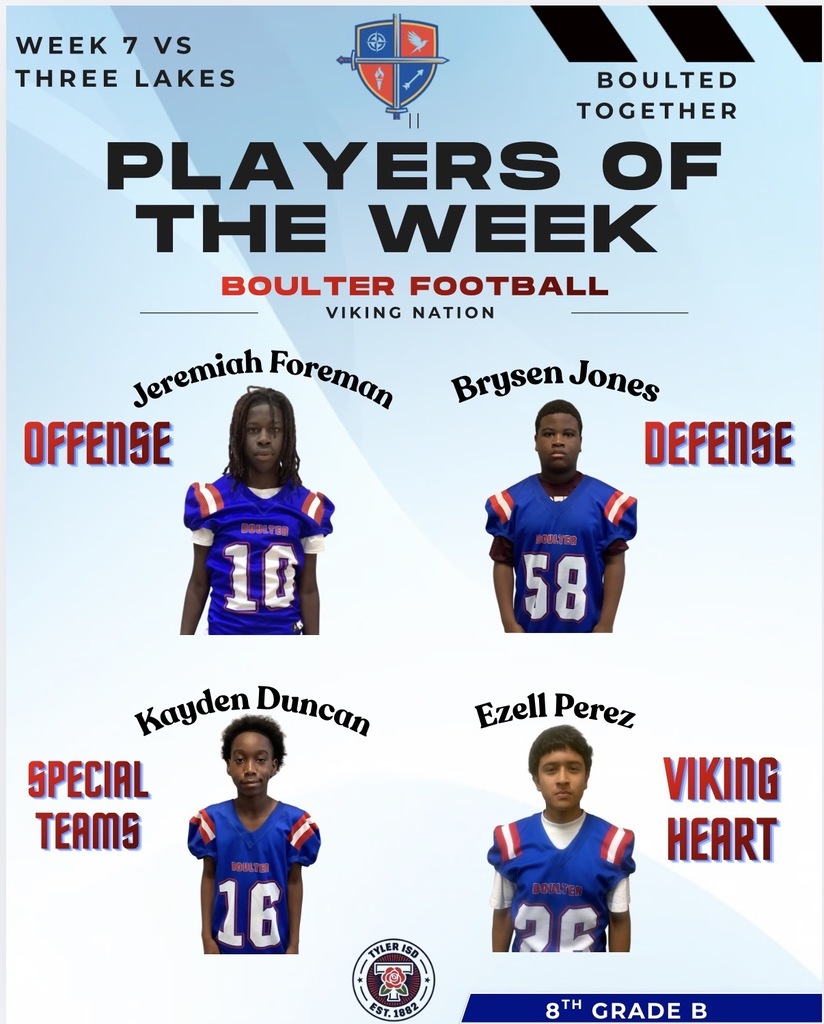 Graphic titled “Week 7 vs Three Lakes - Players of the Week” for Boulter Football Viking Nation. The light blue poster features four football players in blue Boulter jerseys recognized for their performance. Offensive Player of the Week is Jeremiah Foreman (#10). Defensive Player of the Week is Brysen Jones (#58). Special Teams Player of the Week is Kayden Duncan (#16). Viking Heart honoree is Ezell Perez (#26). The Boulter crest appears at the top alongside the slogan “Boulted Together.” A Tyler ISD logo and an “8th Grade B” banner appear at the bottom.