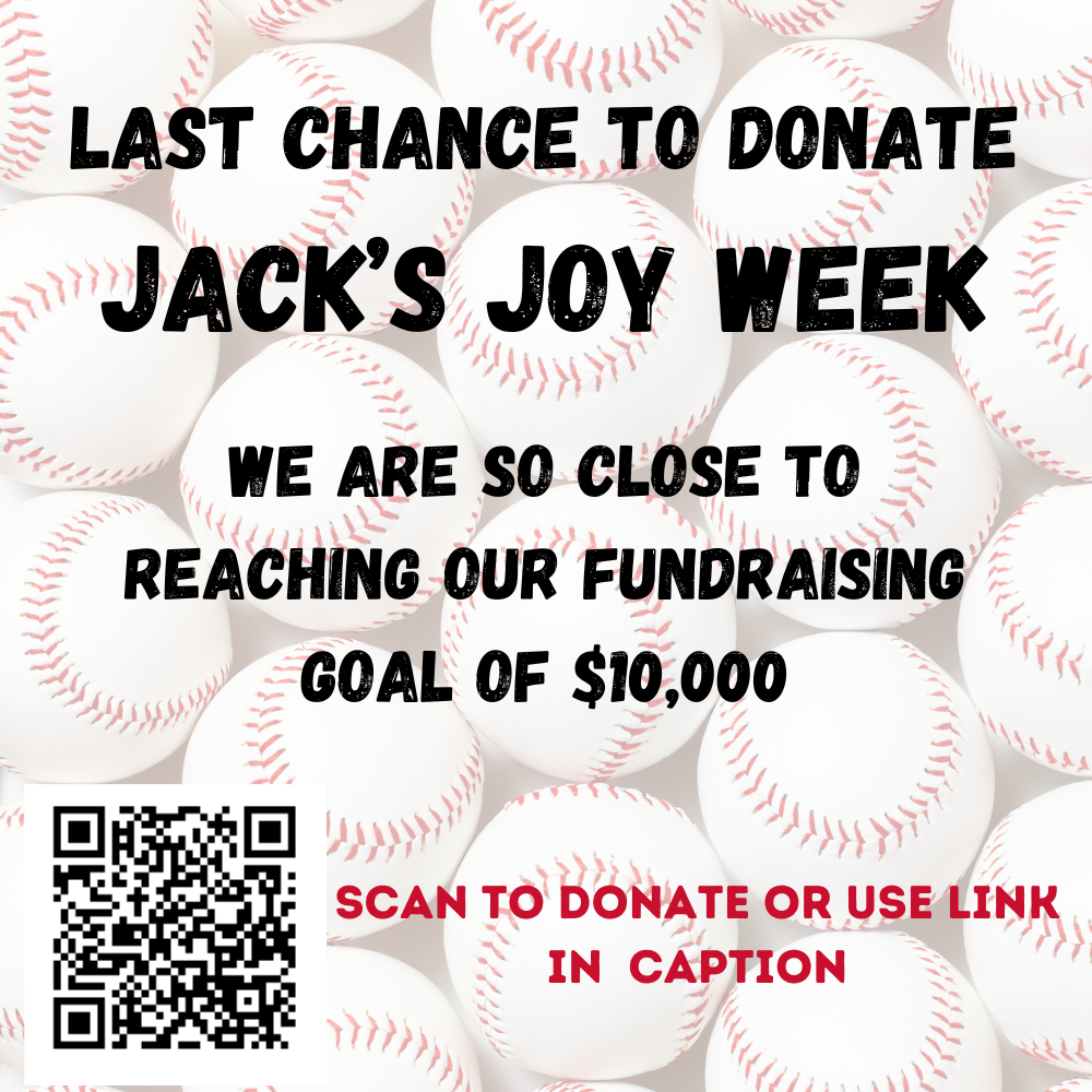 Last Chance to Donate Jack's Joy Week. We are so close to reaching our fundraising goal of $10,000. To donate scan QR code or visit https://schoolpay.com/pay/for/Joy-Week-Donations/SbH1nmo