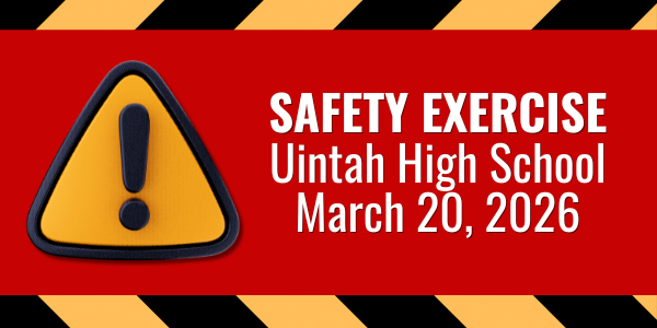 Yellow, red and black graphic with a Caution symbol and the text, "Safety Exercise, Uintah High School, March 20, 2026"