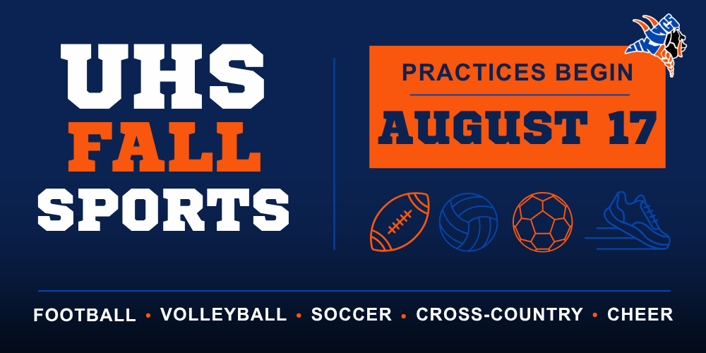 UHS Fall Sports Practices Begin August 17 Football Volleyball Soccer Cross-Country Cheer