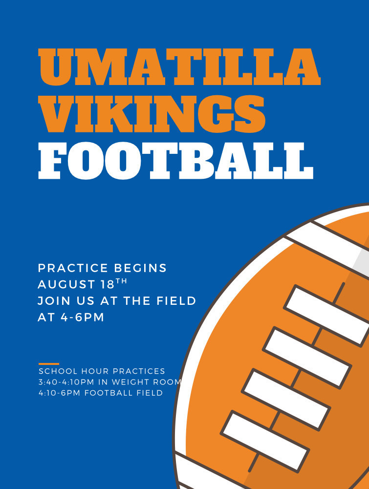 Umatilla Vikings Football Practice begins August 18th join us at the field. School Hour practices 3:40-4:10PM in weight room 4:10-6pm football field