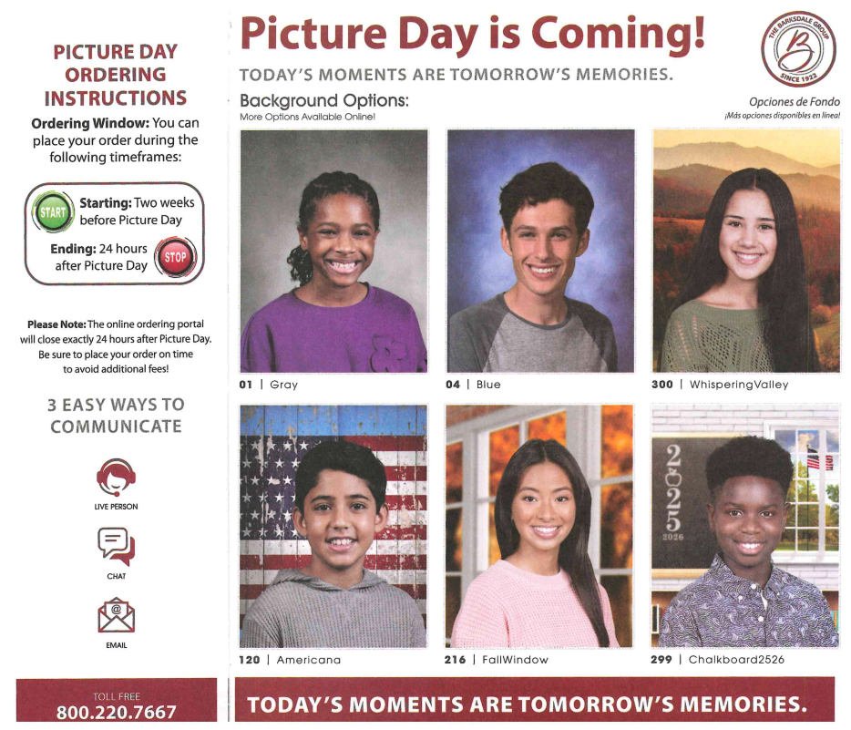 Picture day is coming todays moments are tomorrows memories picture day ordering instructions ordering window you can place your order during the following timeframes: starting two weeks before picture day ending 24 hours after picture day please notes ordering portable will close exactly 24 hours after picture day be sure to place your order on time to avoid additional fees 3 ways to communicate live person chat email toll free 800.220.7667