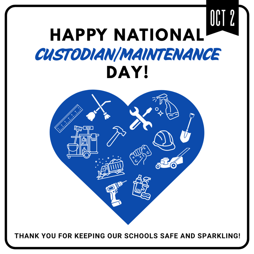 Oct 2 Happy National Custodian/Maintenance Day! Thank you for keeping our schools safe and sparkling!