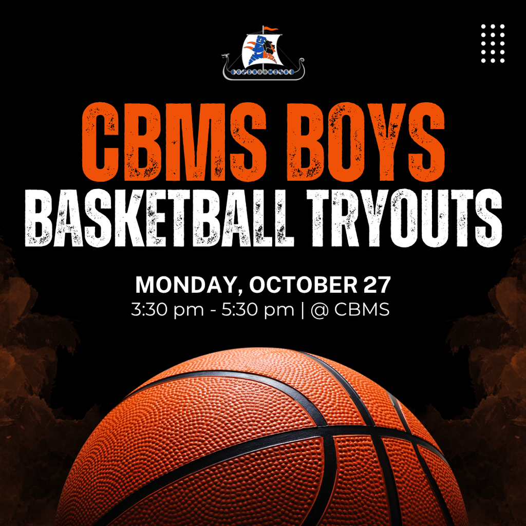 CBMS Boys Basketball Tryouts Monday, October 27, from 3:30 pm - 5:30 pm @ CBMS
