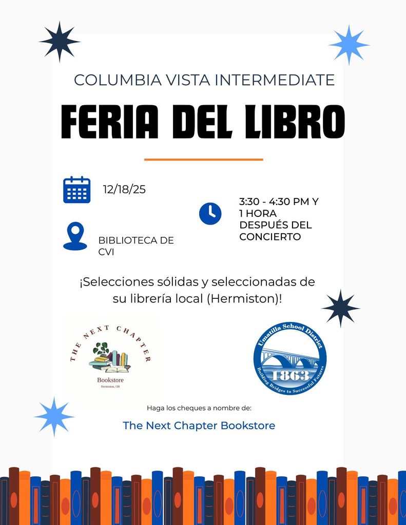 Columbia Vista Intermediate Feria del Libro 12/18/25 Biblioteca de CVI 3:30 - 4:30 pm y 1 hora después del concierto Selecciones sólidas y seleccionadas de su librería local (Hermiston)! Haga los cheques a nombre de The Next Chapter Bookstore 
