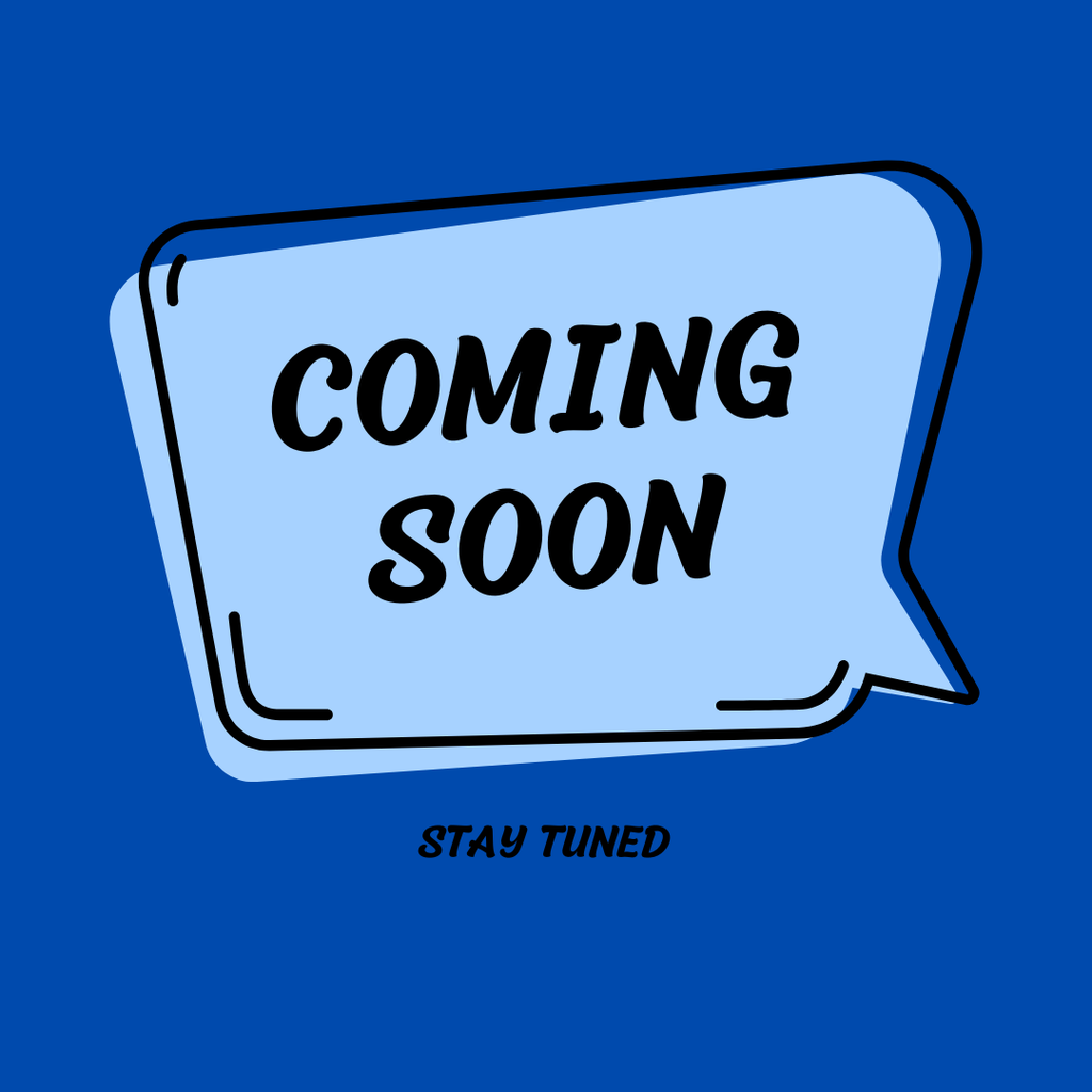 Coming Soon Stay Tuned