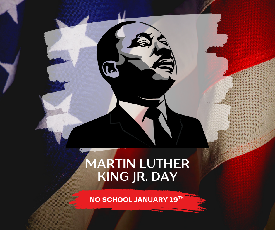 Martin Luther King Jr. Day No School January 19th