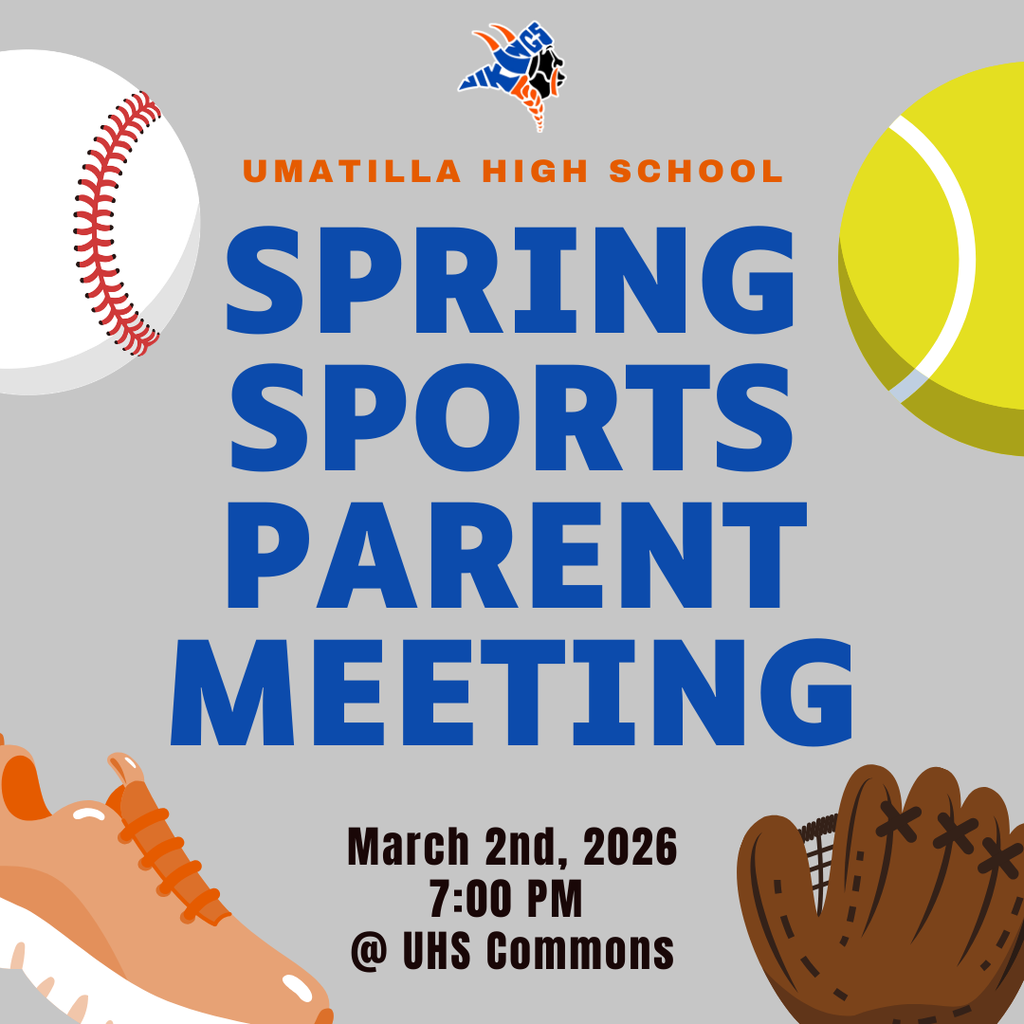 Umatilla High School Spring Sports Parent Meeting March 2nd, 2026 7:00 pm @ UHS Commons