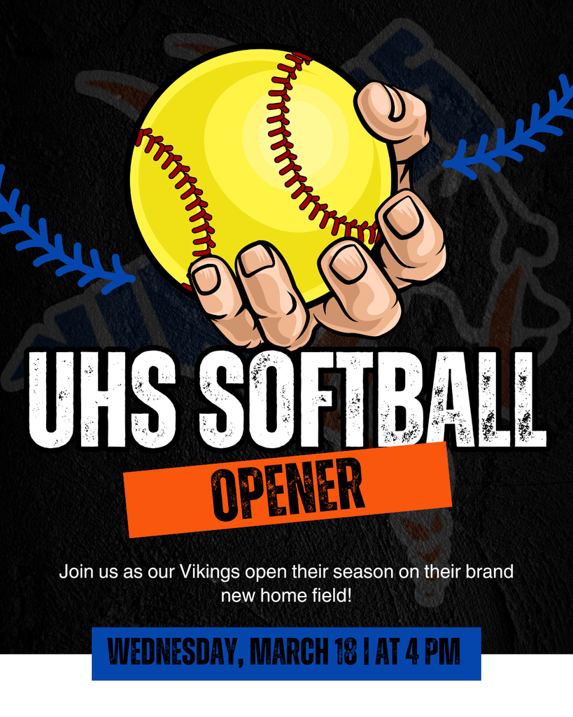 UHS Softball Opener. Join us as our Vikings open their season on their brand new home field! Wednesday, March 18 at 4pm