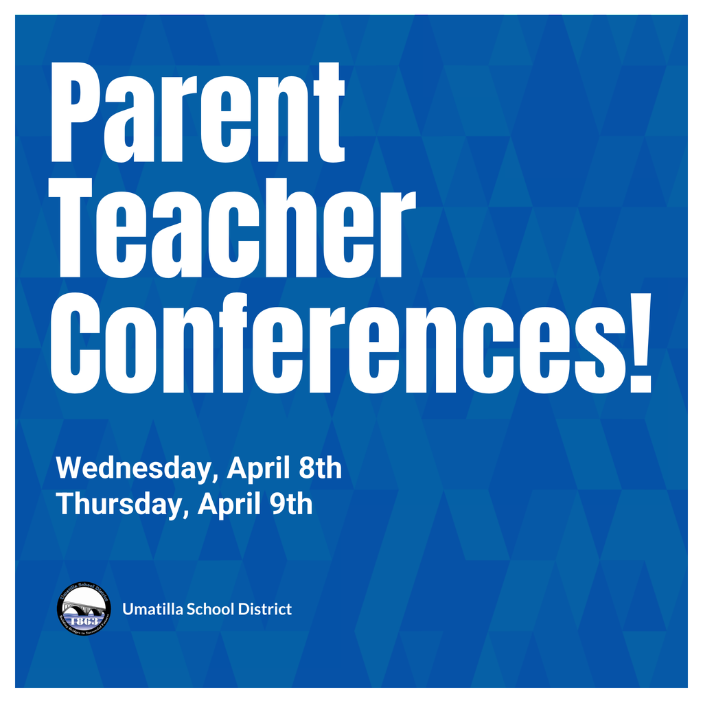 Parent Teacher Conferences! Wednesday, April 8th. Thursday, April 9th. Umatilla School District. 