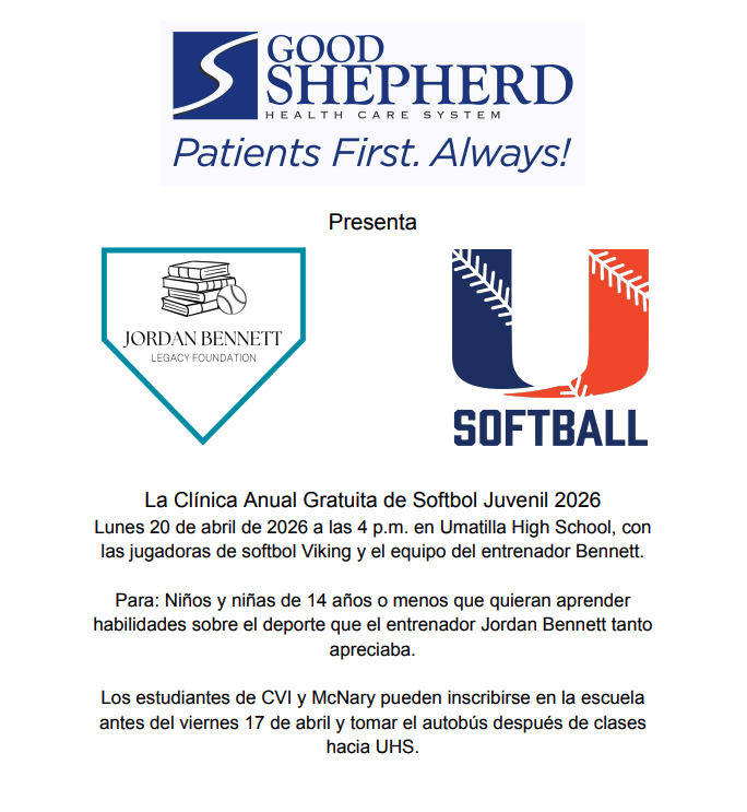 Good Shepherd Health Care System Presenta La Clínica Anual Gratuita de Softbol Juvenil 2026 Lunes 20 de abril de 2026 at las 4 p.m. en Umatilla High School, con las jugadoras de softbol Viking y el equipo del entrenador Bennett. Para: Niños y niñas de 14 años o menos que quieran aprender habilidades sobre el deporte que el entrenador Jordan Bennett tanto apreciaba. Los estudiantes de CVI y McNary pueden inscribirse en la escuela antes del viernes 17 de abril y tomar el autobús después de clases hacia UHS.