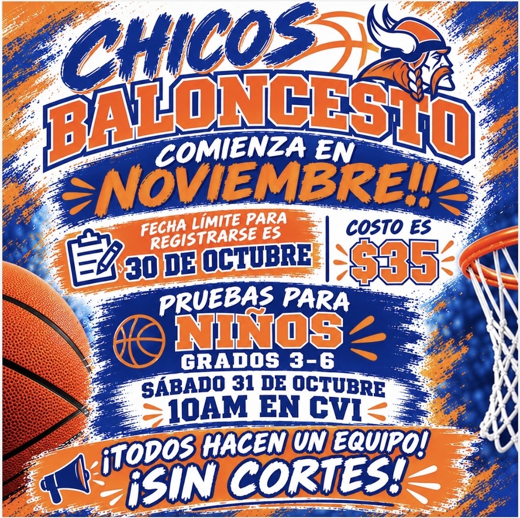 Chicos baloncesto comienza en Noviembre Fecha Límite para registrarse es 30 de Octubre costo es $35 pruebas para niños grados 3-6 Sábado 31 de Octubre 10 am en CVI Todos hacen un equipo sin cortes!