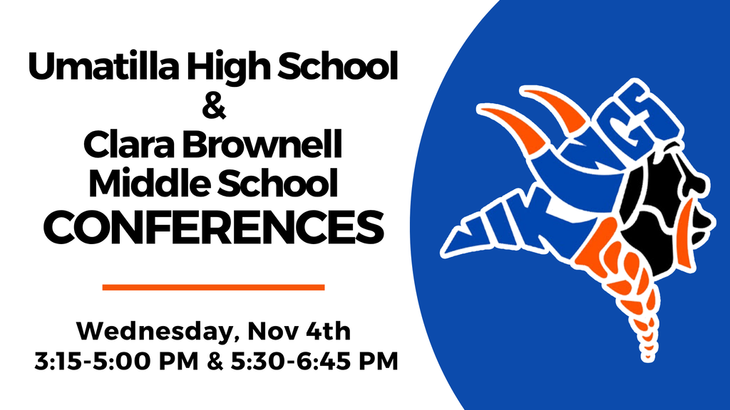 Graphic announcing updated Parent-Teacher Conference times for Umatilla High School and Clara Brownell Middle School. Conferences will take place on Wednesday, November 4, from 3:15–5:00 PM and 5:30–6:45 PM. The graphic has a white background with bold black text, an orange horizontal line, and a large blue section on the right featuring the Umatilla Vikings logo in blue, orange, black, and white.