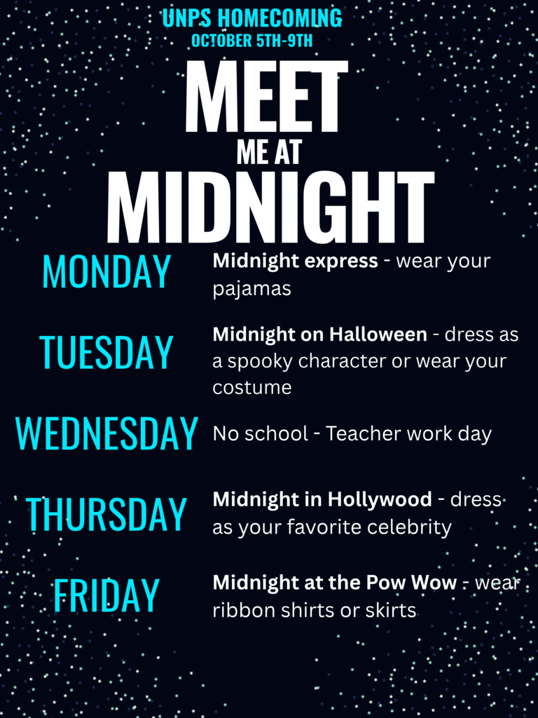 Graphic for UNPS Homecoming (October 5th–9th) titled "MEET ME AT MIDNIGHT" set against a dark, starry night sky background. The schedule for the week features the following theme dress-up days: Monday: Midnight Express – Wear your pajamas Tuesday: Midnight on Halloween – Dress as a spooky character or wear your costume Wednesday: No school – Teacher work day Thursday: Midnight in Hollywood – Dress as your favorite celebrity Friday: Midnight at the Pow Wow – Wear ribbon shirts or skirts