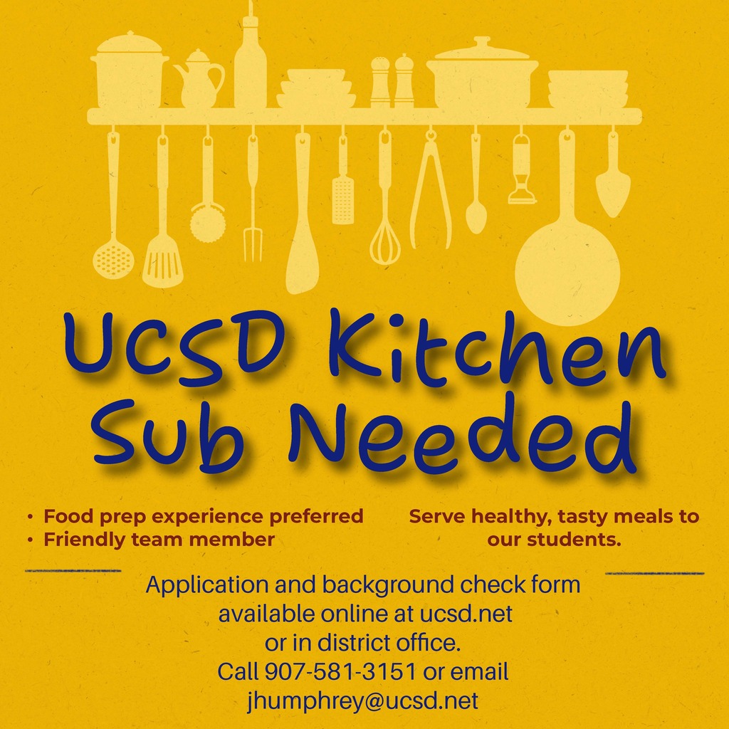 UCSD Kitchen Sub Needed call 907-581-3151 for details