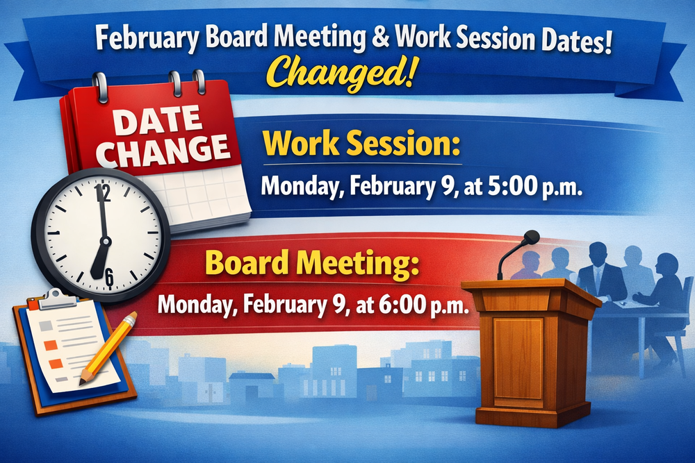 Can you Generate a image for this:The February Board Meeting and Work Session dates have changed. The Work Session will be on Monday, February 9, at 5:00 p.m. The Board Meeting will follow at 6:00 p.m.