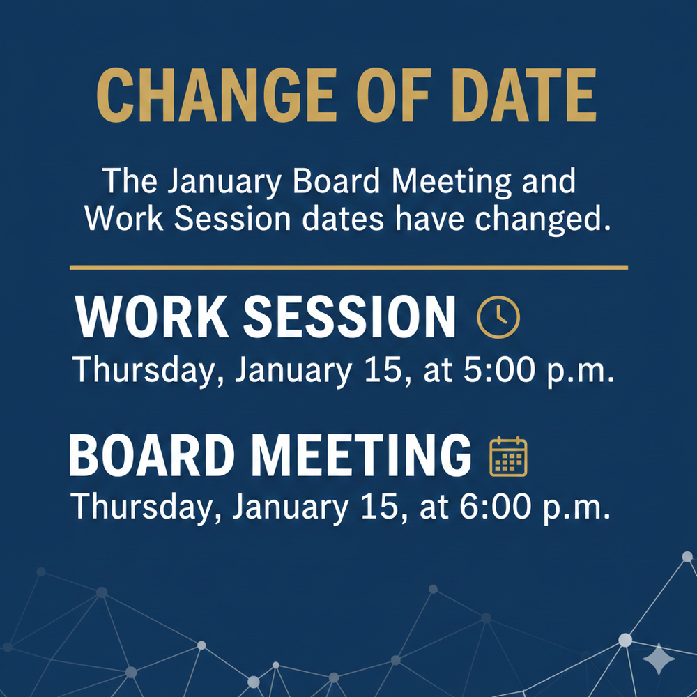 The January Board Meeting and Work Session dates have changed. The Work Session will be on Thursday, January 15, at 5:00 p.m. The Board Meeting will follow at 6:00 p.m. 