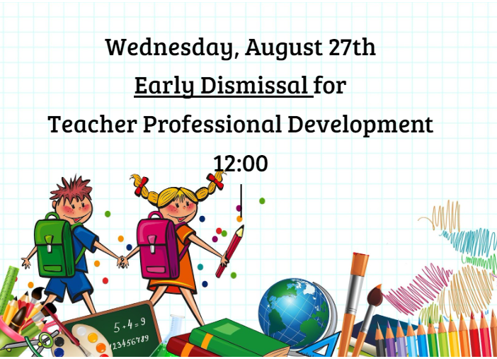 Early Dismissal Wednesday Aug. 27 at 12:00