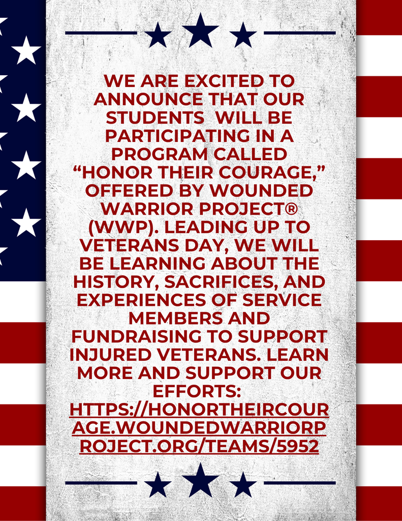 To kick off our "Biscuits with the Brave" we are participating in a program through the Wounded Warrior Project. We will have lessons in my related arts class around "Honor Their Courage". Part of our participation includes a fundraiser. The website information for more information: https://honortheircourage.woundedwarriorproject.org/teams/5952