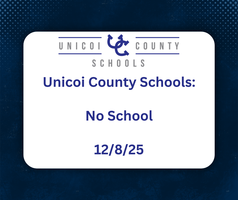 Unicoi County Schools: No School 12/8/25