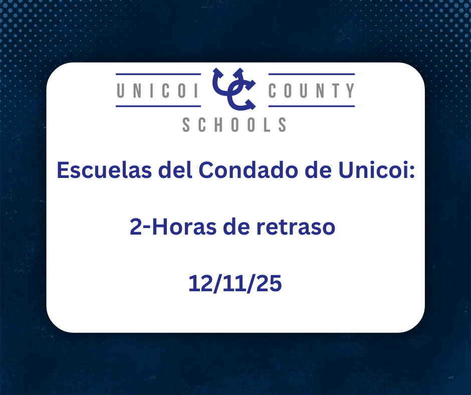 Escuelas del Condado de Unicoi: 2-Horas de retraso  12/11/25
