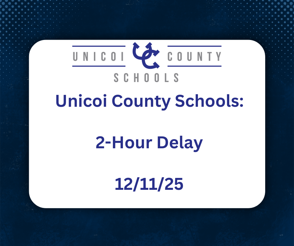 Unicoi County Schools: 2-Hour Delay 12/11/25