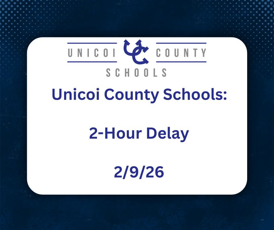 Unicoi County Schools: 2-Hour Delay 2/9/26