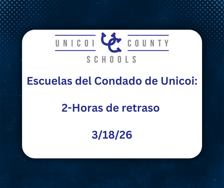 Escuelas del Condado de Unicoi: 2-Horas de retraso  3/18/26