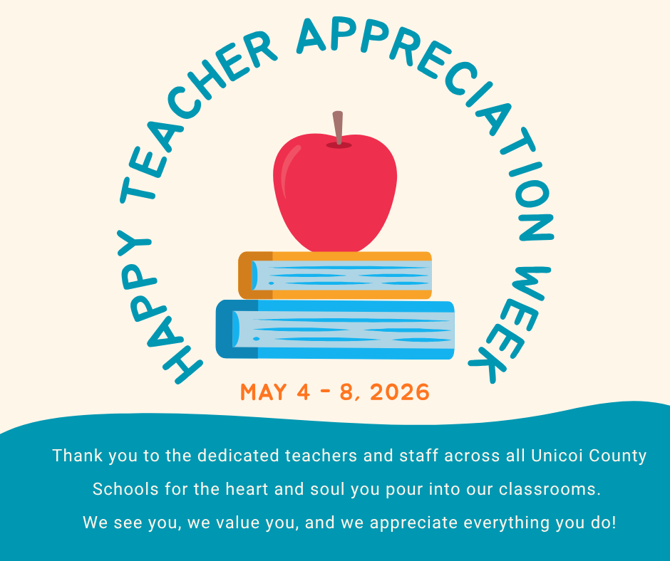 Happy Teacher Appreciation Week! May 4 - 8, 2026 Thank you to the dedicated teachers and staff across all Unicoi County Schools for the heart and soul you pour into our classrooms. We see you, we value you, and we appreciate everything you do!