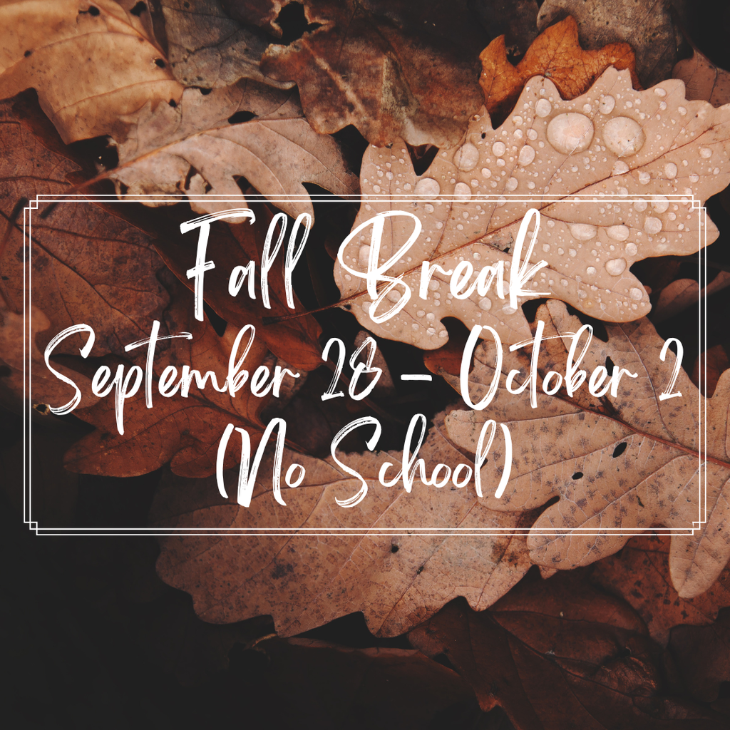 Fall Break September 28 - October 2 (No School)