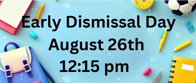 Early Dismissal Aug 26