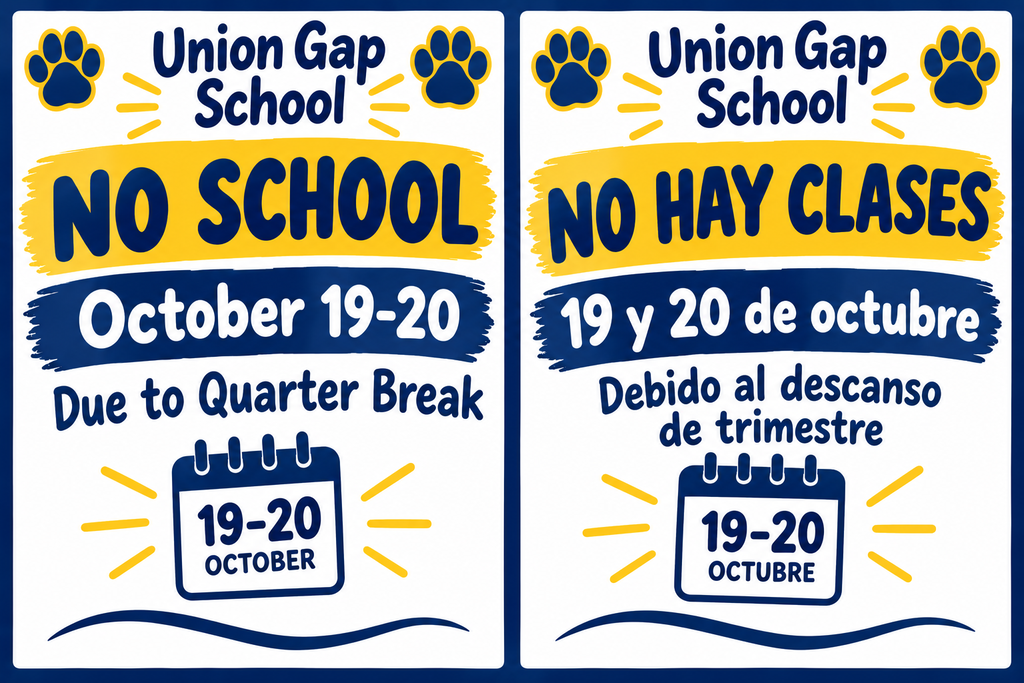 Blue, yellow and white flyer for Union Gap School reminding families there is no school on October 19-20.