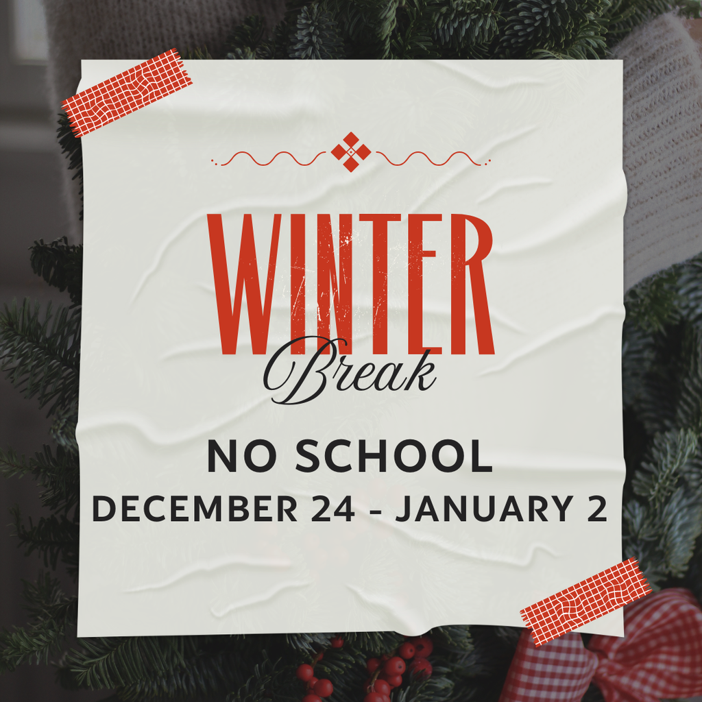 Winter Break - No school December 24-January 2