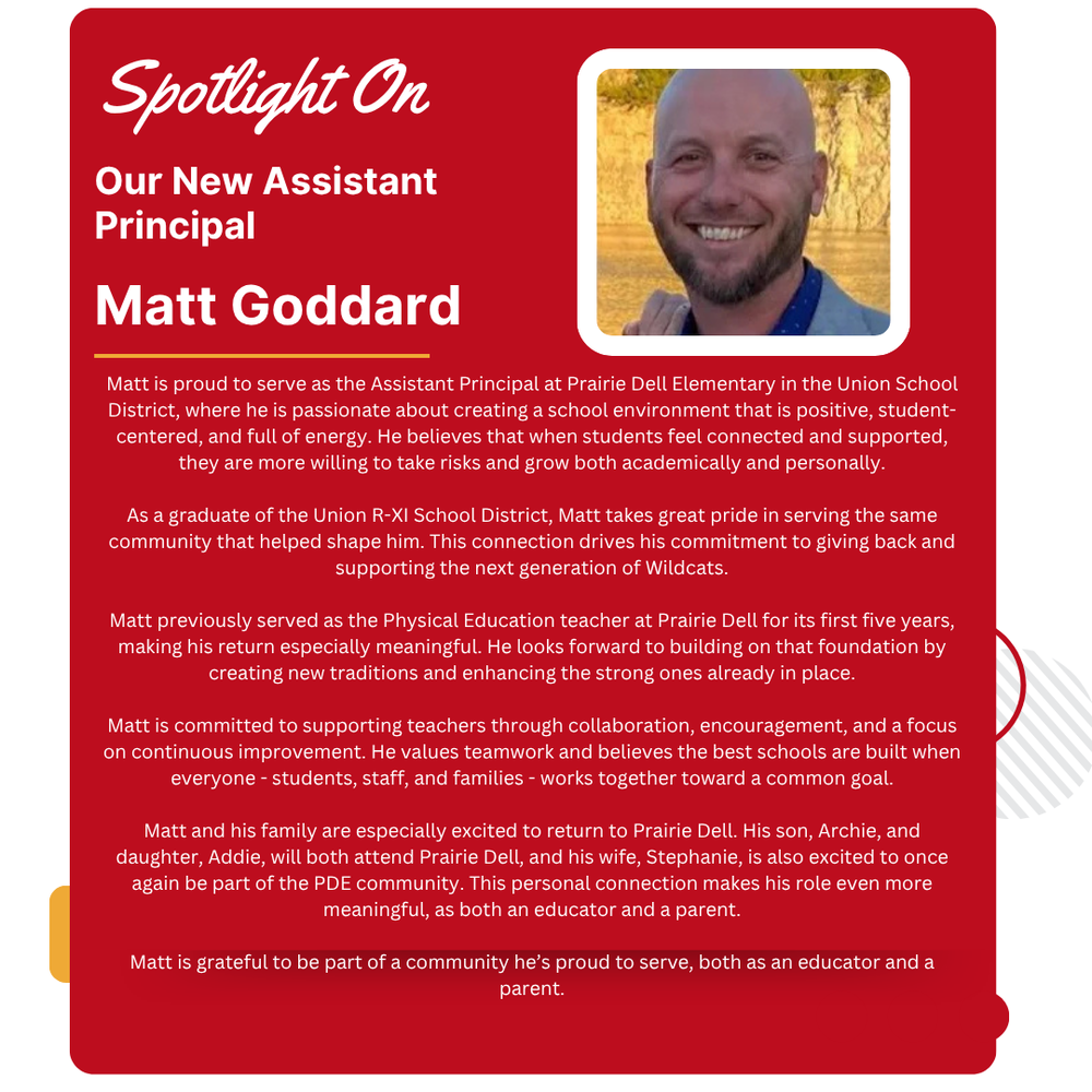 We our excited to welcome back Mr. Matt Goddard, formally known as coach to the Prairie Dell team. Mr. Goddard is a great addition to PDE. We look forward to next year with him back in the building.