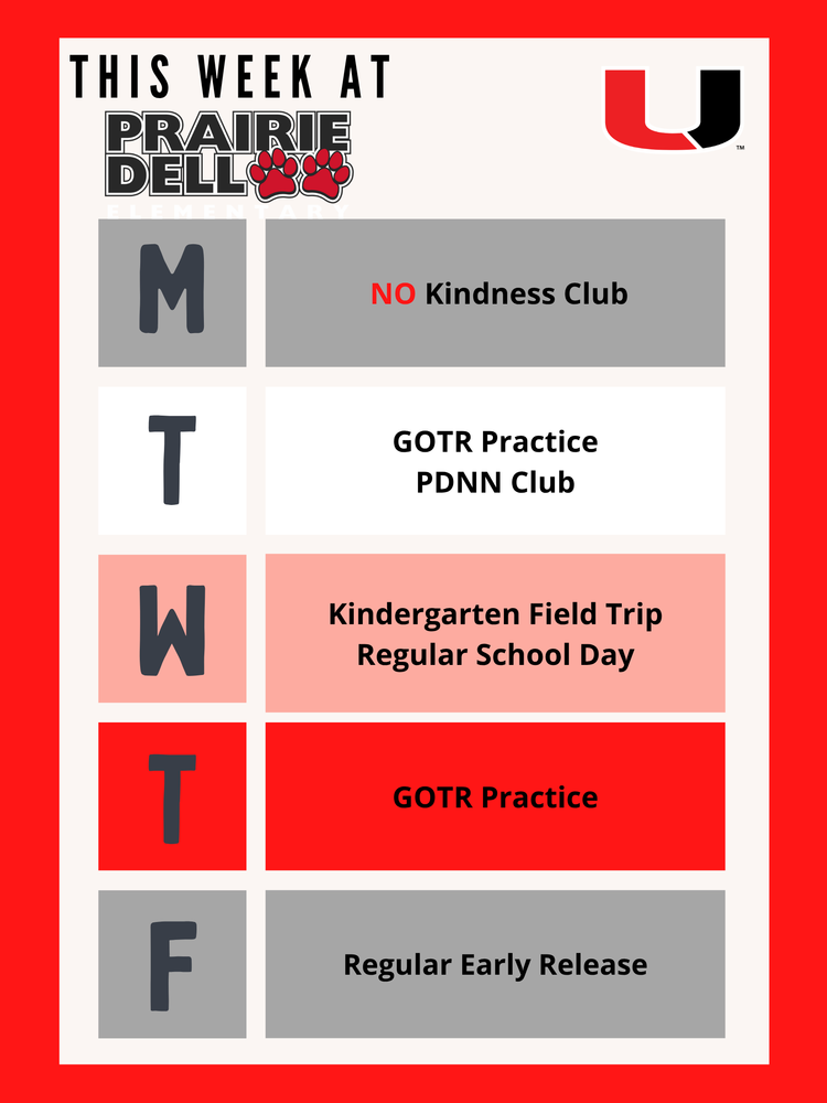 This week at PDE: Tuesday is PDNN club and GOTR practice and Thursday is GOTR practice. We have the kindergarten field trip rescheduled.