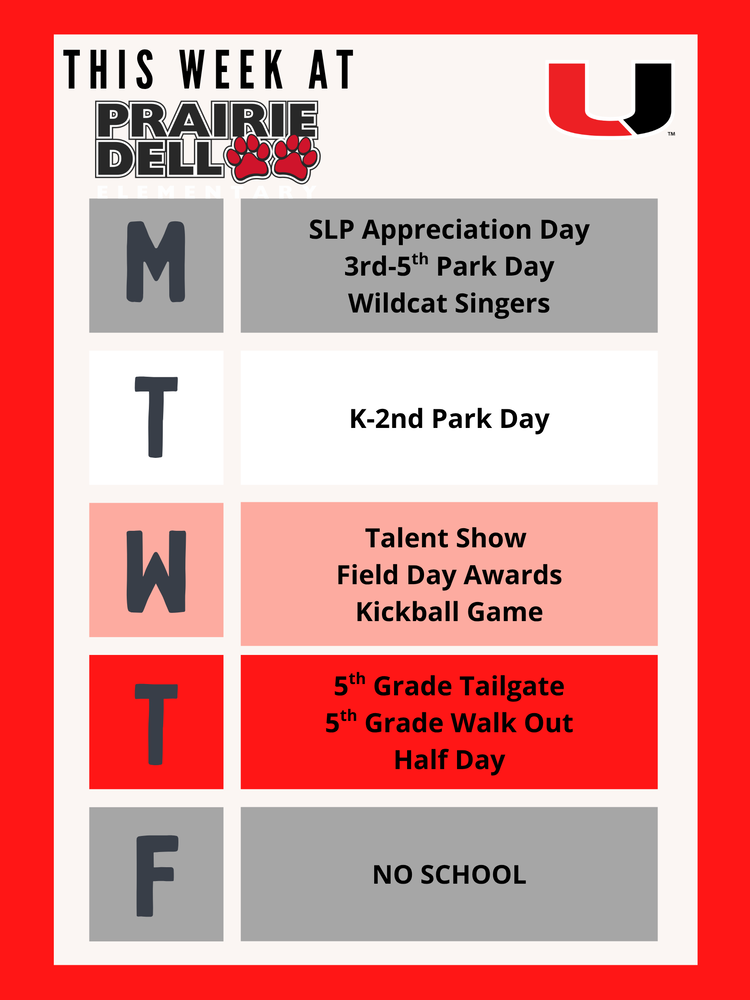 This week at PDE: Monday is  Speech and Language Pathologist appreciation day, 3rd - 5th Park Day and Wildcat singers. Tuesday is K -2nd park day. Wednesday is the talent show and field day awards. Thursday is 5th grade tailgate and walkout celebration. Friday is no school.