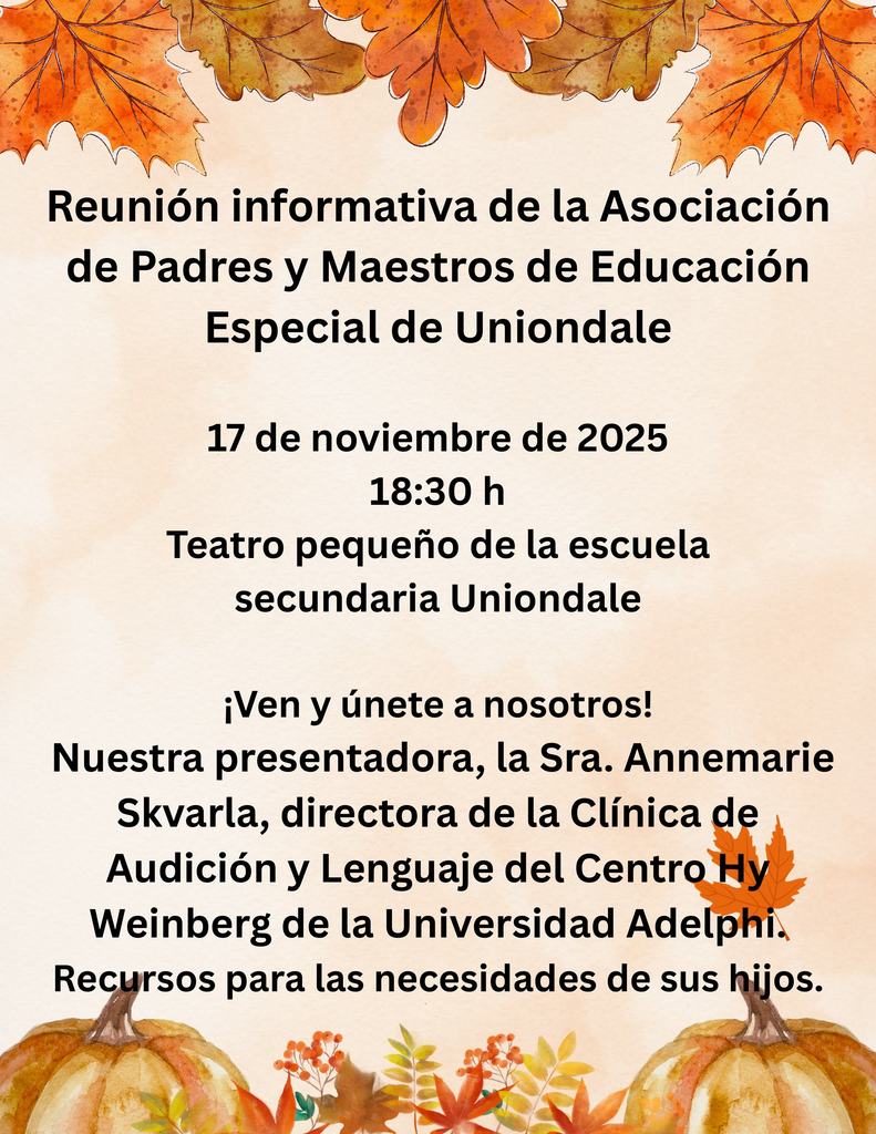 Special Education Informational Night: All Families Welcome! Calling all parents and guardians! Join Uniondale SEPTA for an important Informational Night specifically designed for families of students with special needs. Whether your child currently receives services or you simply want to learn more, all families are encouraged and welcome to attend! This is a great opportunity to connect with staff, ask questions, and learn more about how we partner to support every student. Please see attached flyer for more details. Spanish