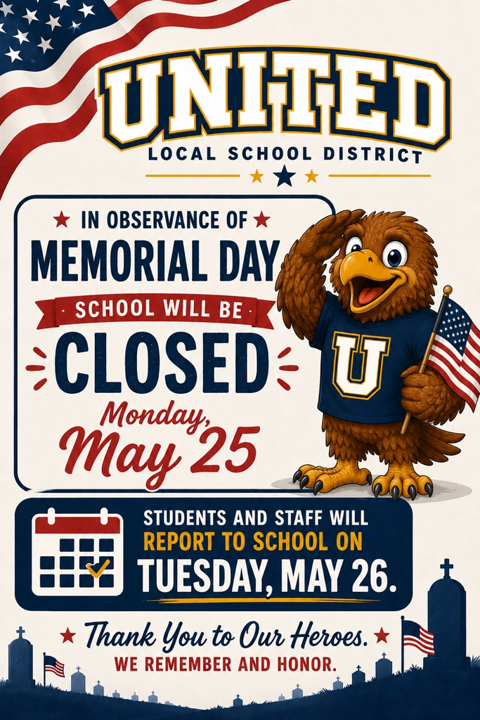 Reminder to United Local parents, students and staff. There will be no school on Monday, May 25, 2026, as we observe Memorial Day.