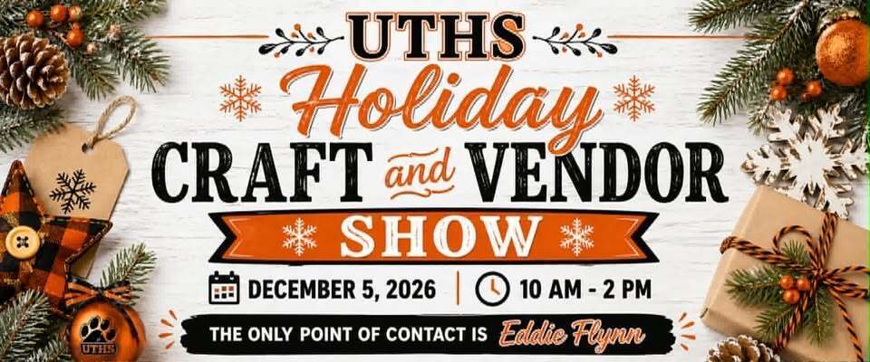 UTHS Holiday Craft and Vendor Show - December 5, 2026