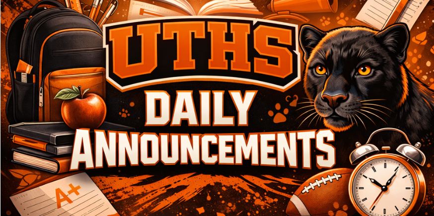 Title “UTHS Daily Announcements” centered in black, white, and orange lettering. Surrounding the text are school-related items, including a backpack, stacked books, pencils, an apple, an A+ graded paper, an open book, a ruler, a football, an alarm clock, and a rolled diploma. On the right is a black panther mascot.